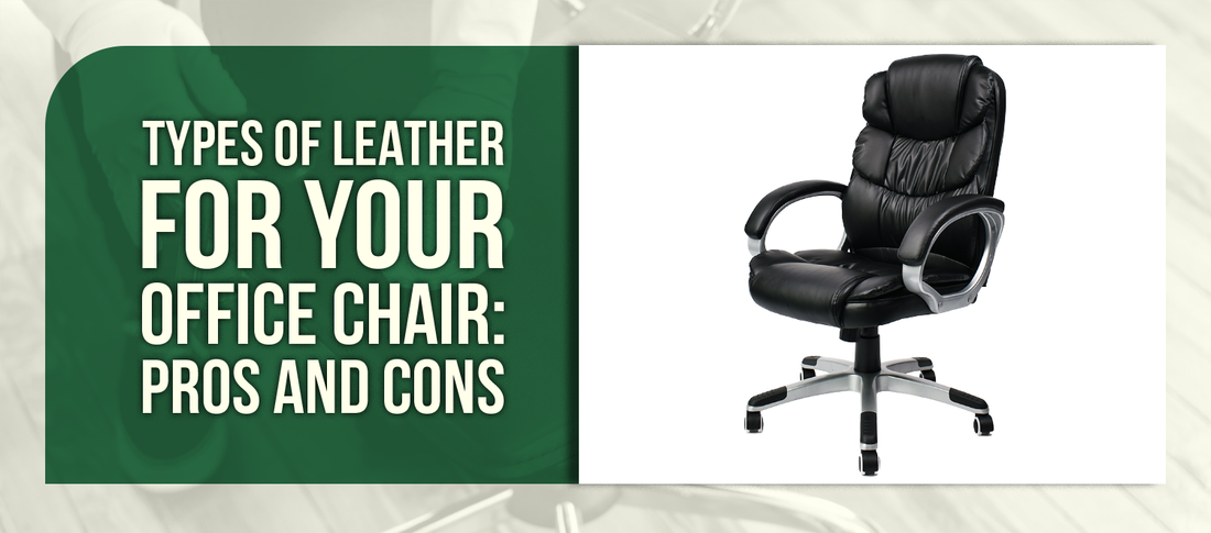 Types of Leather for Your Office Chair: Pros and Cons