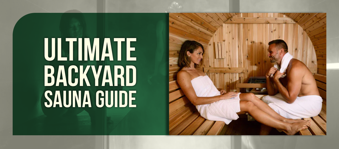 Ultimate Backyard Sauna Guide