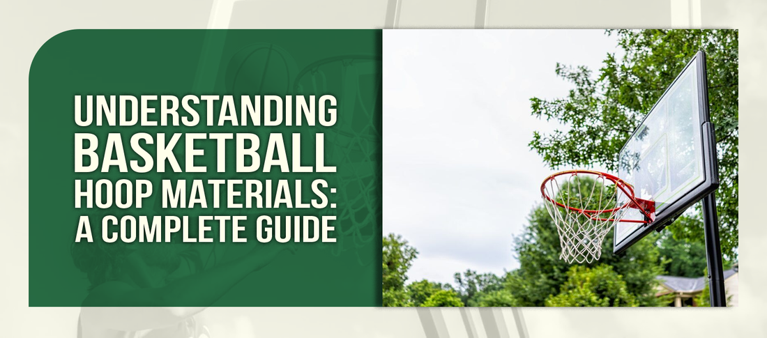 Understanding Basketball Hoop Materials: A Complete Guide – Build Your ...