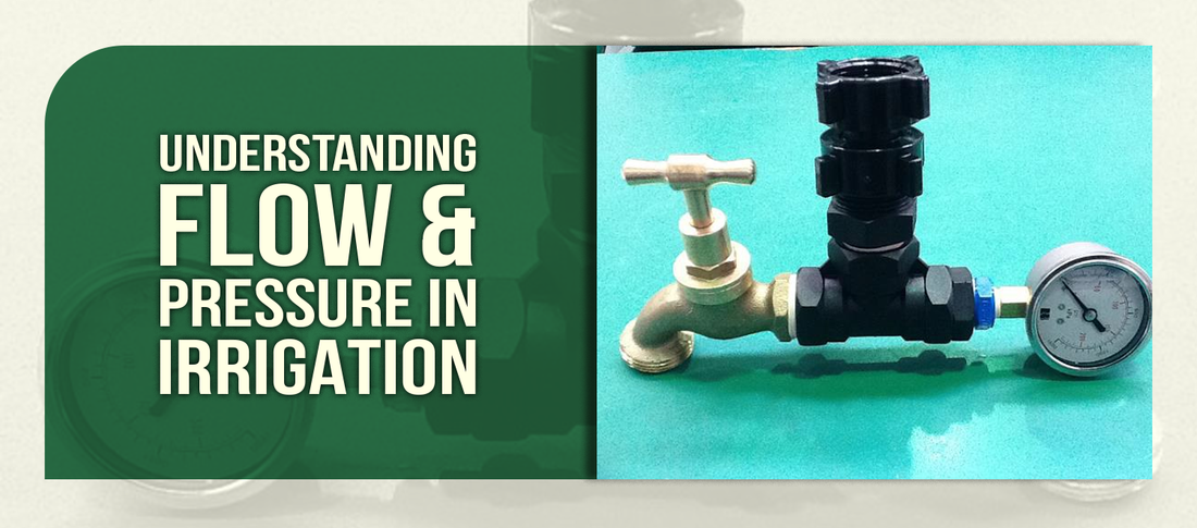 Understanding Flow & Pressure in Irrigation