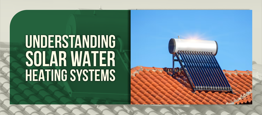 Understanding Solar Water Heating Systems