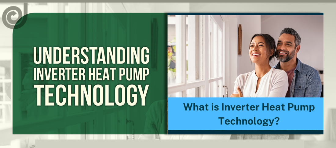 Understanding Inverter Heat Pump Technology