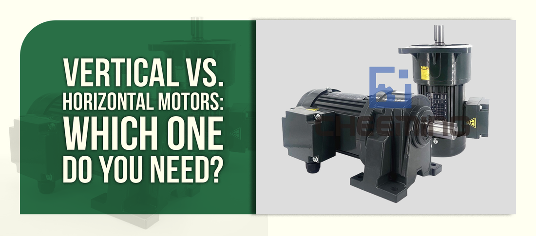 Vertical vs. Horizontal Motors: Which One Do You Need?