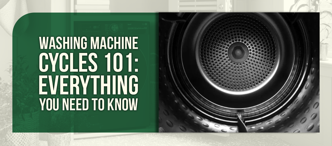 Washing Machine Cycles 101: Everything You Need to Know