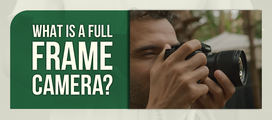 What Is a Full Frame Camera?