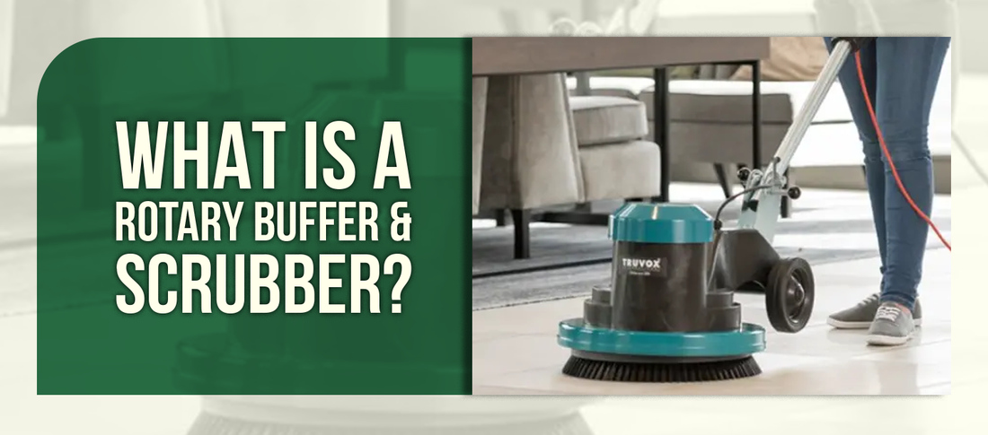 What Is a Rotary Buffer & Scrubber?