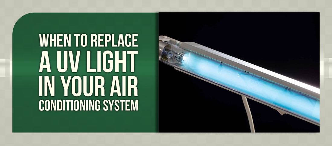 When to Replace a UV Light in Your Air Conditioning System