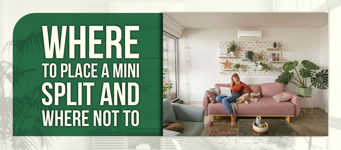 Where to Place a Mini Split— And Where Not To