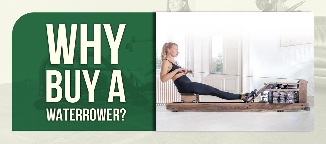 Why Buy A WaterRower?