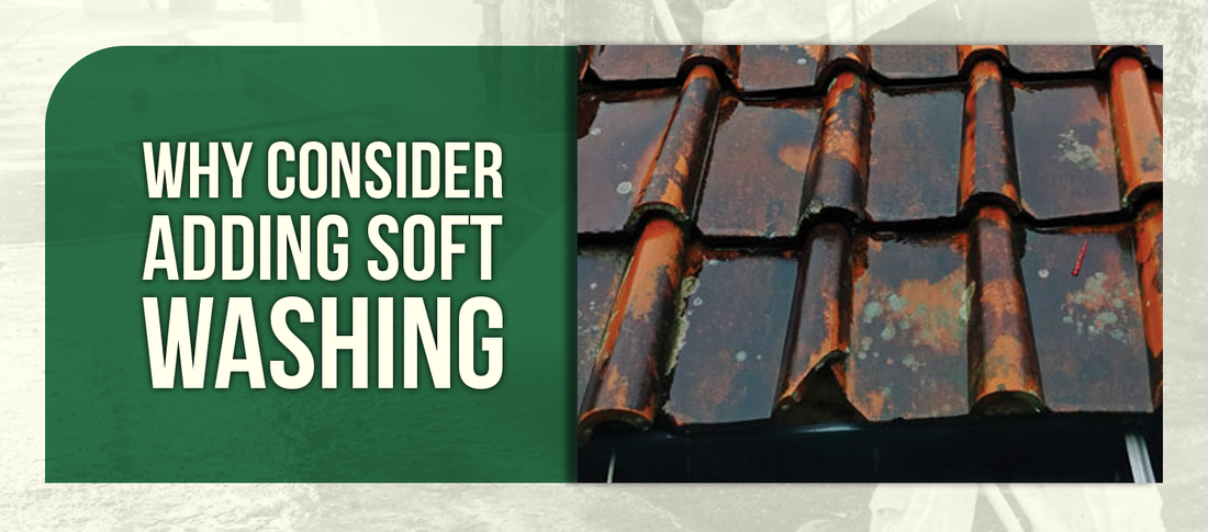 Why Consider Adding Soft Washing