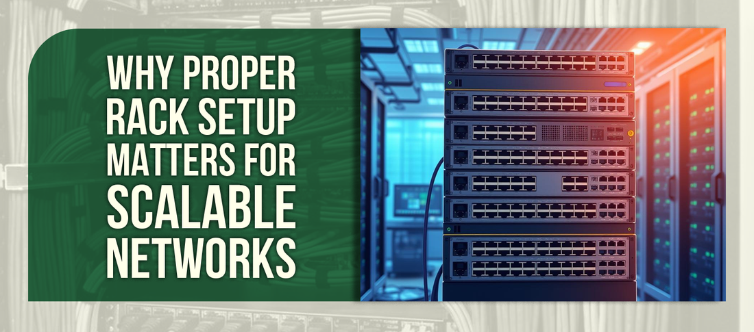 Why Proper Rack and Stack Setup Is Essential for a Dependable, Scalable Network