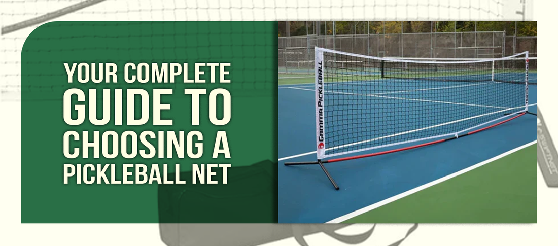 Your Complete Guide to Choosing a Pickleball Net