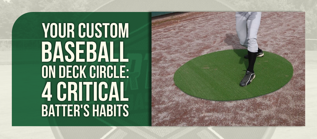 Your Custom Baseball On Deck Circle: 4 Critical Batter's Habits