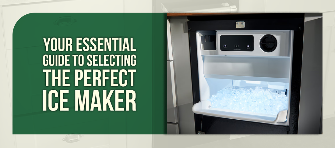 Your Essential Guide to Selecting the Perfect Ice Maker