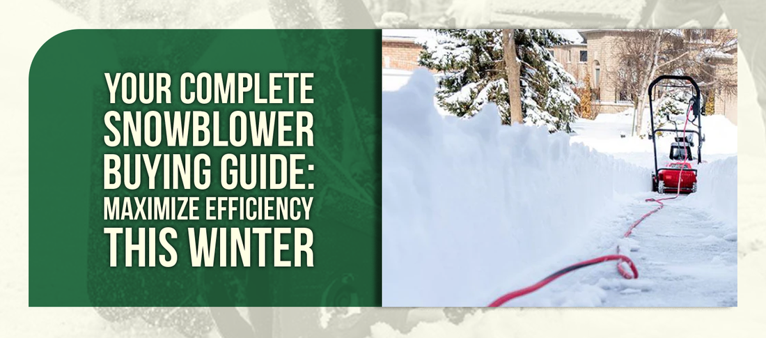 Your Complete Snowblower Buying Guide: Maximize Efficiency This Winter