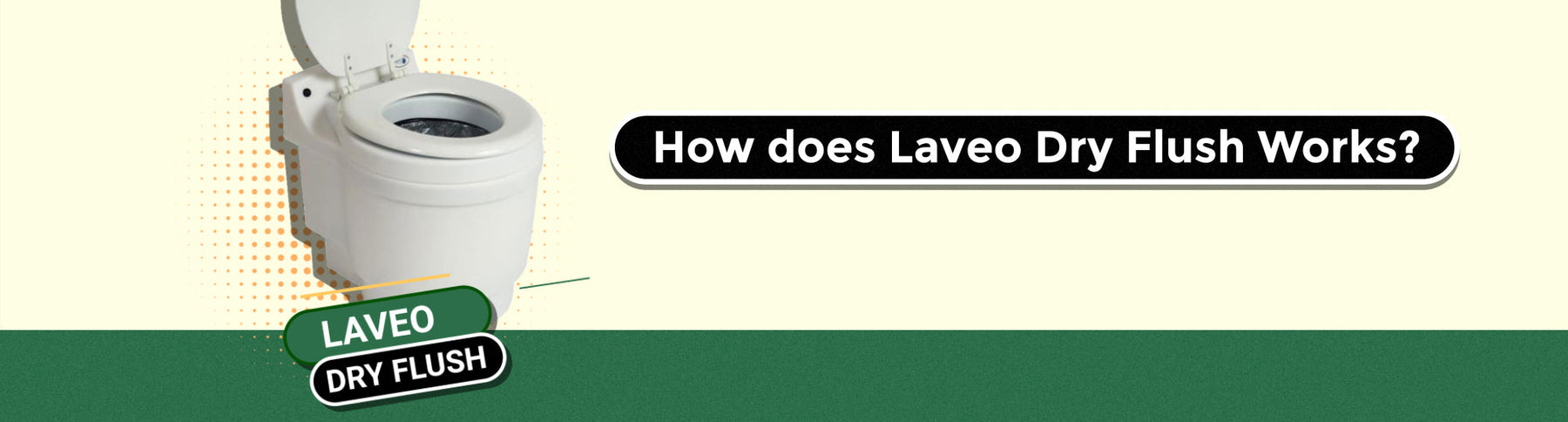 How does Laveo Dry Flush works?