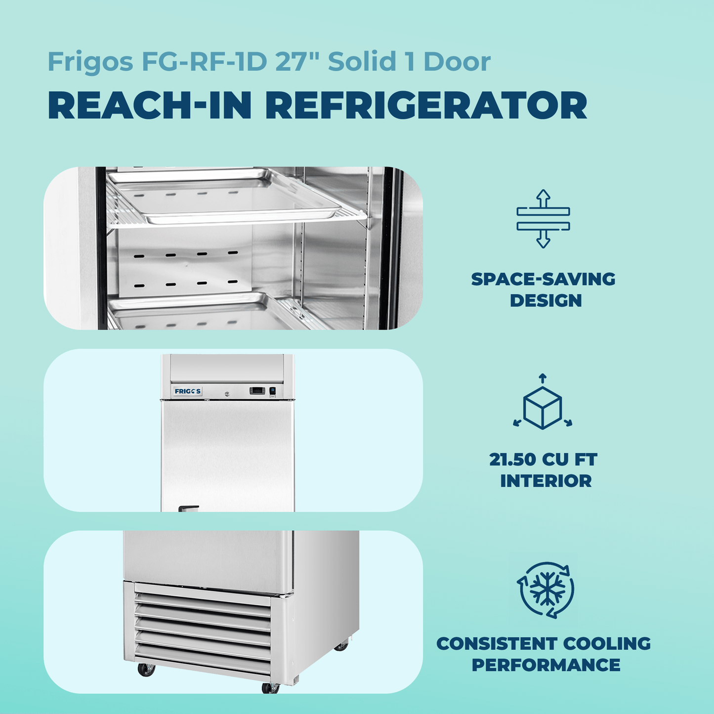 Frigos Commercial Reach in Refrigerator 27" Width Solid Single Door 21 Cu Ft with Aluminum Interior with 304 Stainless Steel Floor - FG-RF-1D